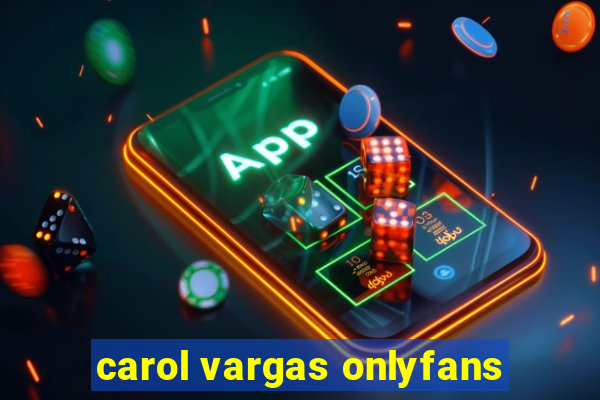 carol vargas onlyfans